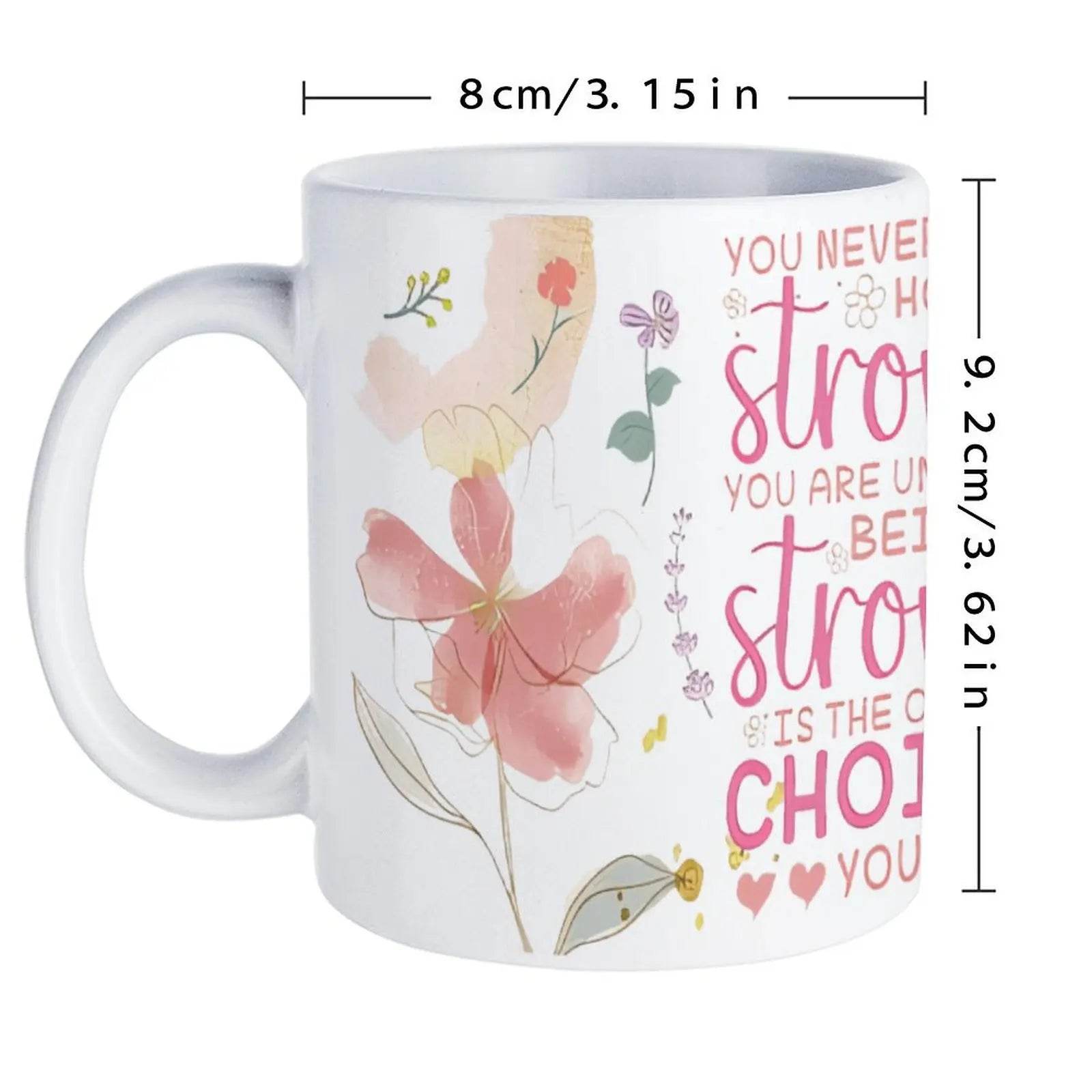You Never Know How Strong You Are Until Being Strong Is The Only Choice You Have Ceramic Coffee Mug Bible Verse White Cup - Loft&Timber