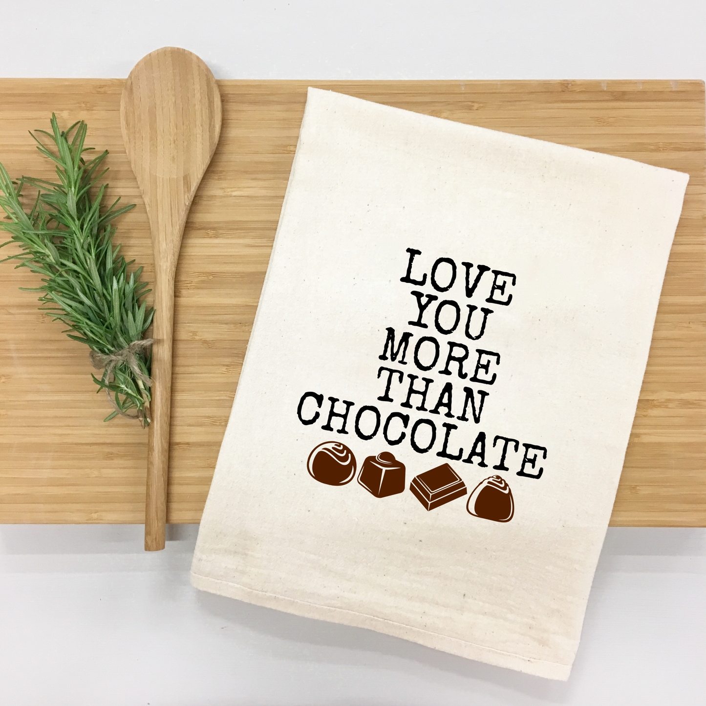 "I Love You More than Chocolate" Kitchen Towel - Loft&Timber