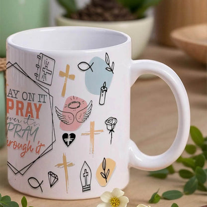 Pray On It Pray Over It Pray Through It Ceramic Coffee Mug Bible Verse Drinkware, 11oz - Loft&Timber