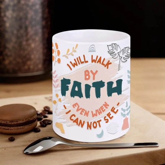 I Will Walk By Faith Even When I Can Not See Ceramic Coffee Mug Bible Verse Cup, 330ml Cute Mugs - Loft&Timber